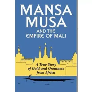 Mansa Musa and the Empire of Mali – Digital Edition
