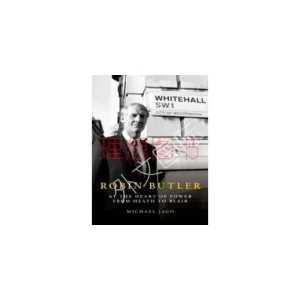 Robin Butler: at the Heart of Power from Heath to B – Digital Edition
