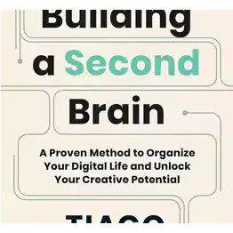Building a Second Brain Tiago Forte – Digital Edition