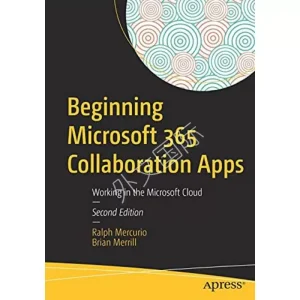 Beginning Microsoft 365 Collaboration Apps: Working – Digital Edition