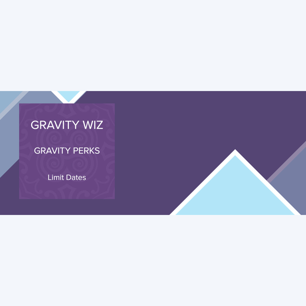 Gravity Perks Gravity Forms Limit Dates