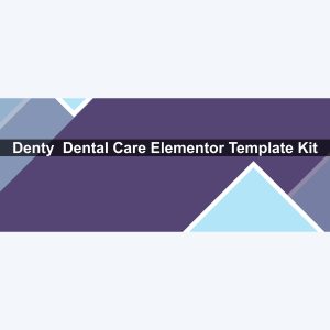 Denty – Dental Care Elementor Template Kit