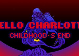 Hello Charlotte EP3: Childhood's End