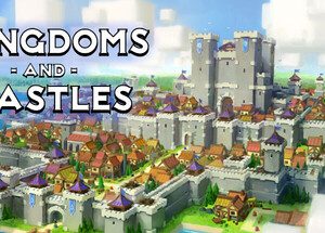 Kingdoms and Castles