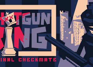 Shotgun King: The Final Checkmate