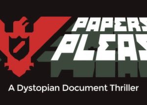 Papers, Please