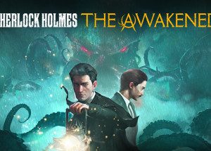 Sherlock Holmes The Awakened