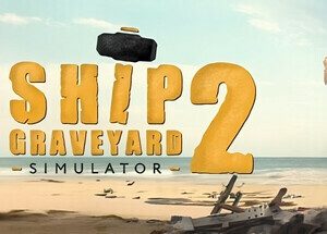 Ship Graveyard Simulator 2